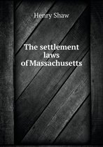 The settlement laws of Massachusetts