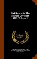 Civil Report of the Military Governor, 1902, Volume 2