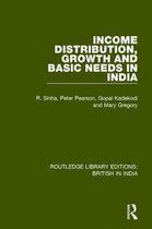 Routledge Library Editions: British in India- Income Distribution, Growth and Basic Needs in India