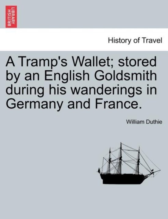 A Tramp's Wallet; Stored by an English Goldsmith During His  ... - cover