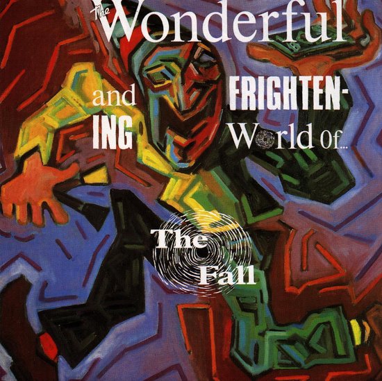 The Wonderful And Frightening World Of The Fall