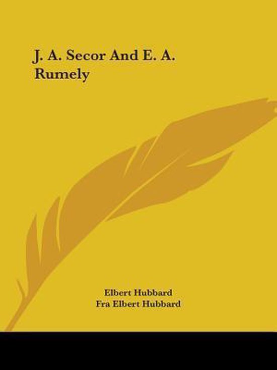 Gele omslag met tekst 'J. A. Secor And E. A. Rumely' en een gouden veer.