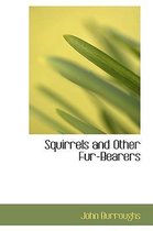 Squirrels and Other Fur-Bearers