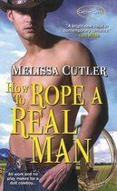 How To Rope A Real Man