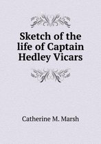 Sketch of the life of Captain Hedley Vicars