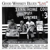 Good Whiskey Blues"Live"