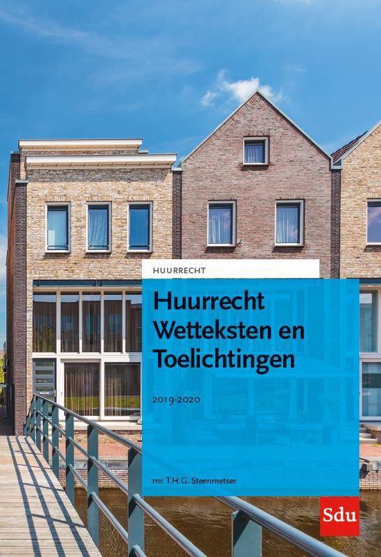 Huurreeks - Huurrecht Wetteksten en Toelichtingen. 2019-2020 - T.H.G. Steenmetser | Nextbestfoodprocessors.com