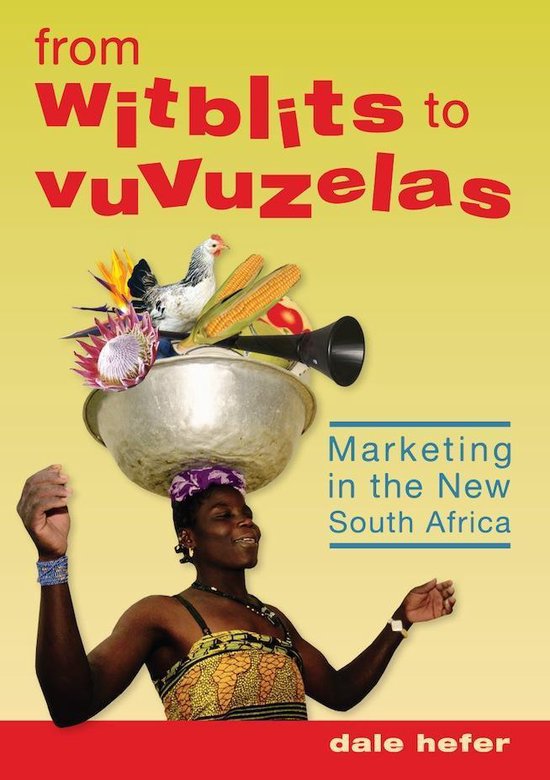 From Witblits to Vuvuzelas: Marketing in the New South Afric ... - cover