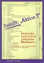 Betrifft: Aktion 3: Deutsche verwerten jüdische Nachbarn. Dokumente zur Arisierung (Deutsch)