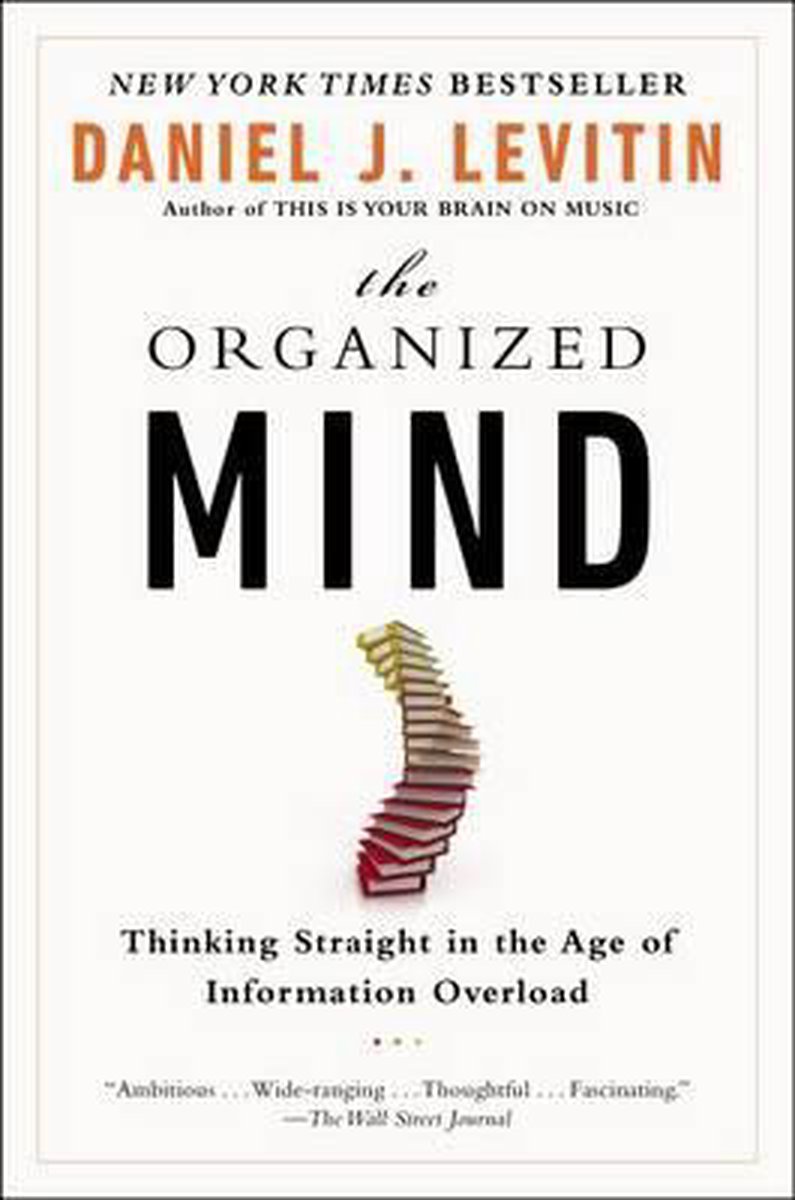 The Organized Mind by Daniel J. Levitin The Organized Mind by Daniel J. Levitin