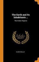 The Earth and Its Inhabitants ...