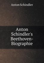 Anton Schindler's Beethoven-Biographie