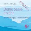 Kristine Weitzels - Deine Seele Erzählt - Eine Anleitung zur Selbst-Rückführung – Duitstalig - Reïncarnatie – Regressie - Regression