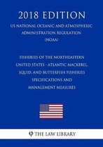 Fisheries of the Northeastern United States - Atlantic Mackerel, Squid, and Butterfish Fisheries - Specifications and Management Measures (Us National Oceanic and Atmospheric Administration R