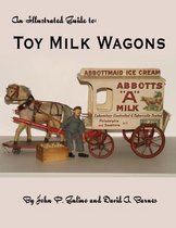 The Illustrated Guide to Toy Milk Wagons