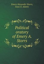 Political oratory of Emery A. Storrs