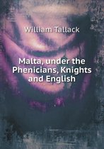 Malta, under the Phenicians, Knights and English