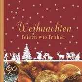 Weihnachten feiern wie früher