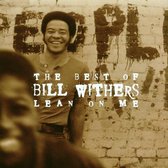 Lean On Me: The Best Of Bill Withers