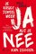 Je krijgt zoveel meer ja als je nee kan zeggen, Over keuzes maken, in je leven en op je werk - Nele Colle