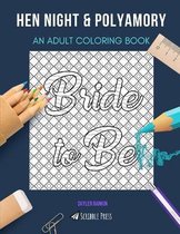 Hen Night & Polyamory: AN ADULT COLORING BOOK