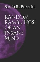 Random Ramblings of an Insane Mind