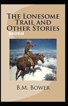The Lonesome Trail and Other Stories Illustrated