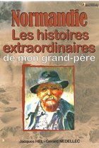 Les histoires extraordinaires de mon Grand-Père : Normandie