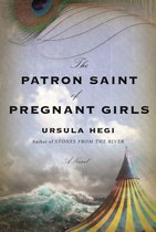 Patron Saint of Pregnant Girls, The A Novel