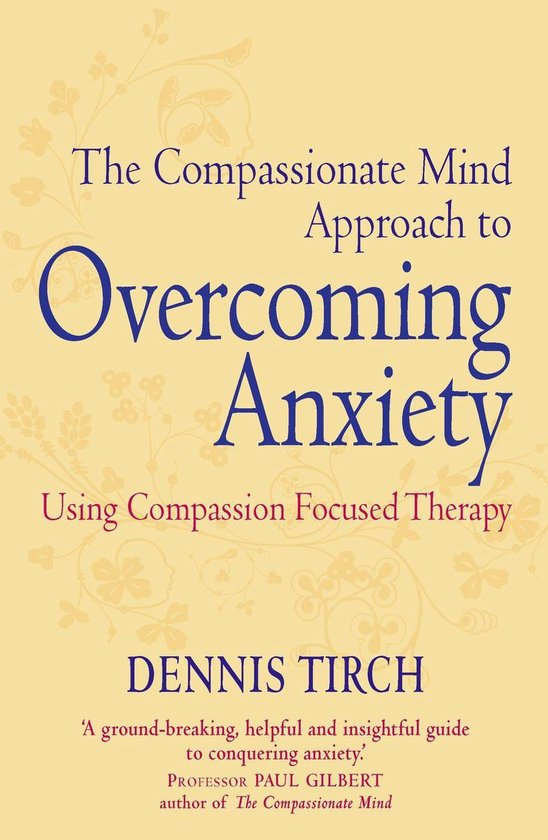 The Compassionate Mind Approach to Overcoming Anxiety - cover