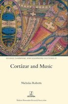 Studies in Hispanic and Lusophone Cultures- Cortázar and Music