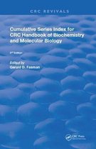 Routledge Revivals- Cumulative Series Index for CRC Handbook of Biochemistry and Molecular Biology