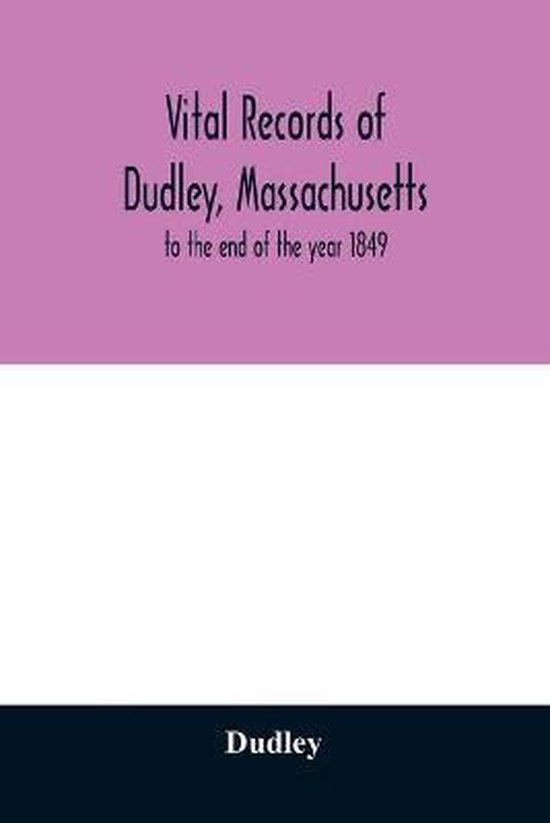 Vital records of Dudley, Massachusetts 9789354028915 Dudley Boeken