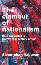 The Clamour of Nationalism Race and Nation in TwentyFirstCentury Britain