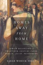 Homes Away From Home Jewish Belonging in TwentiethCentury Paris, Berlin, and St Petersburg Stanford Studies in Jewish History and Culture