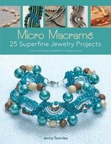 Micro Macram 25 Superfine Jewelry Projects