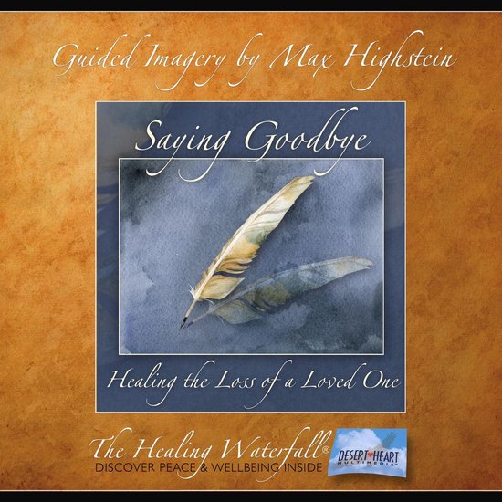 Saying Goodbye: Healing the Loss of a Loved One - cover