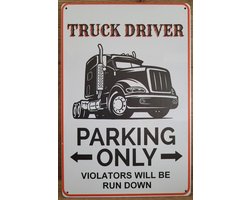 Truck Driver vrachtwagen chauffeur Parking Only Reclamebord van metaal METALEN-WANDBORD - MUURPLAAT - VINTAGE - RETRO - HORECA- BORD-WANDDECORATIE -TEKSTBORD - DECORATIEBORD - RECLAMEPLAAT - WANDPLAAT - NOSTALGIE -CAFE- BAR -MANCAVE- KROEG- MAN CAVE