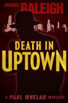 Paul Whelan Mysteries- Death in Uptown