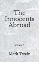 The Innocents Abroad: Volume 1