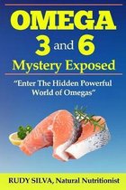 The Omega 3 and 6 Mystery Exposed: Large Print