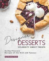 Designer Desserts Celebrity Sweet Treats