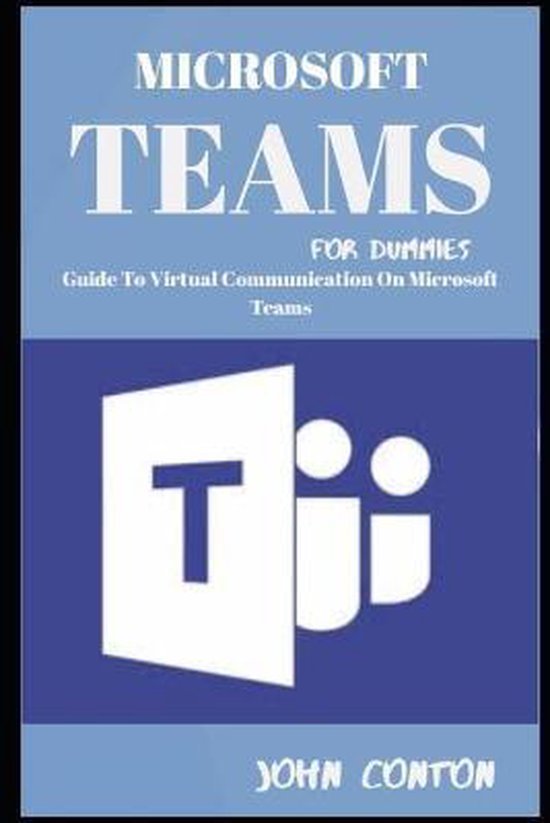 Microsoft teams for Dummies 9798674248293 John Conton Boeken