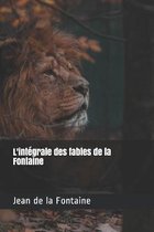 L'integrale des fables de la Fontaine