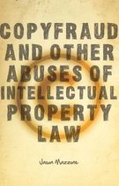 Copyfraud and Other Abuses of Intellectual Property Law