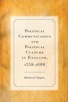 Political Communication and Political Culture in England, 1558-1688