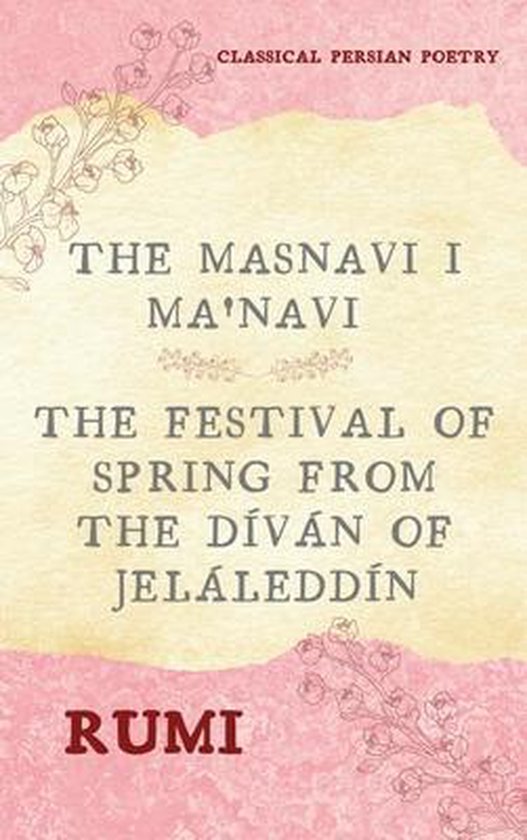 The Masnavi I Ma'navi of Rumi (Complete 6 Books)