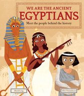 We Are the Ancient Egyptians: Meet the People Behind the History