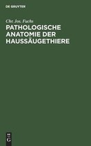 Pathologische Anatomie Der Haussaugethiere