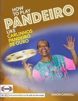 How to Play Pandeiro Like Carlinhos Pandeiro de Ouro